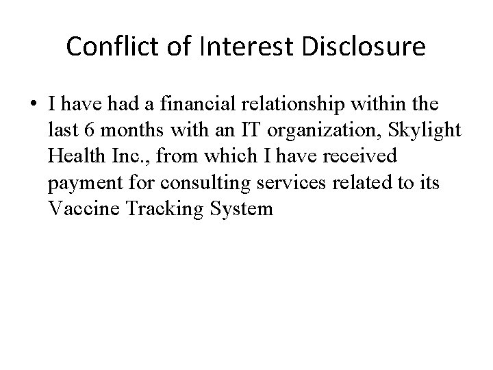 Conflict of Interest Disclosure • I have had a financial relationship within the last