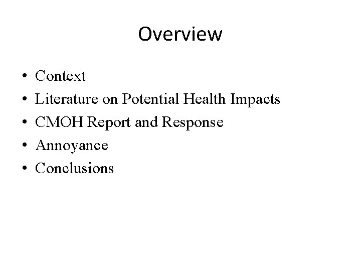 Overview • • • Context Literature on Potential Health Impacts CMOH Report and Response