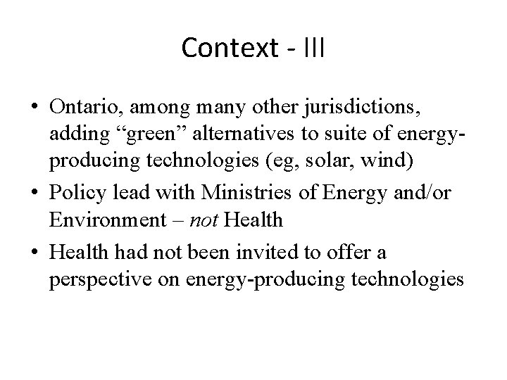Context - III • Ontario, among many other jurisdictions, adding “green” alternatives to suite