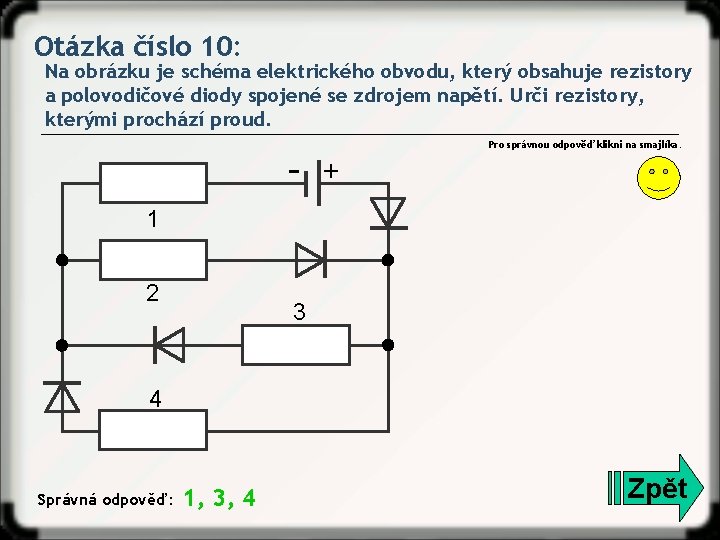 Otázka číslo 10: Na obrázku je schéma elektrického obvodu, který obsahuje rezistory a polovodičové