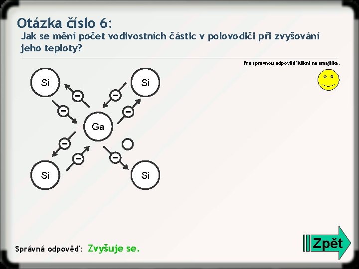 Otázka číslo 6: Jak se mění počet vodivostních částic v polovodiči při zvyšování jeho