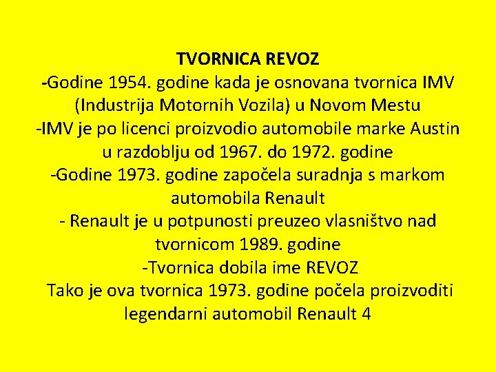 TVORNICA REVOZ -Godine 1954. godine kada je osnovana tvornica IMV (Industrija Motornih Vozila) u