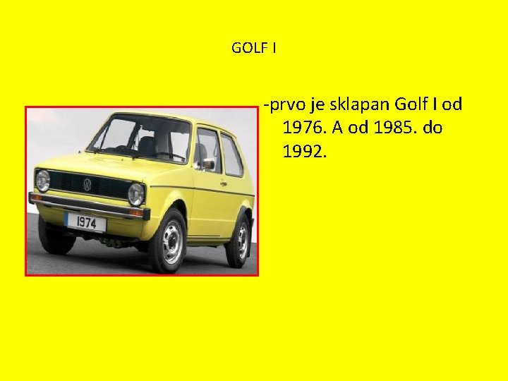 GOLF I -prvo je sklapan Golf I od 1976. A od 1985. do 1992.