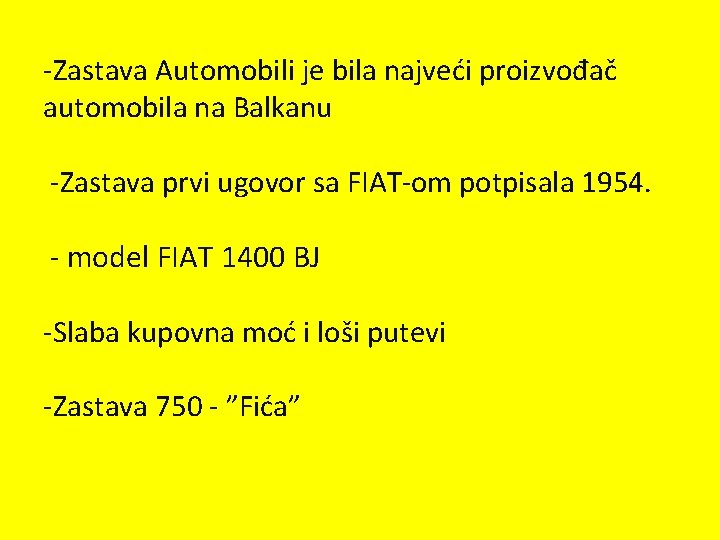 -Zastava Automobili je bila najveći proizvođač automobila na Balkanu -Zastava prvi ugovor sa FIAT-om