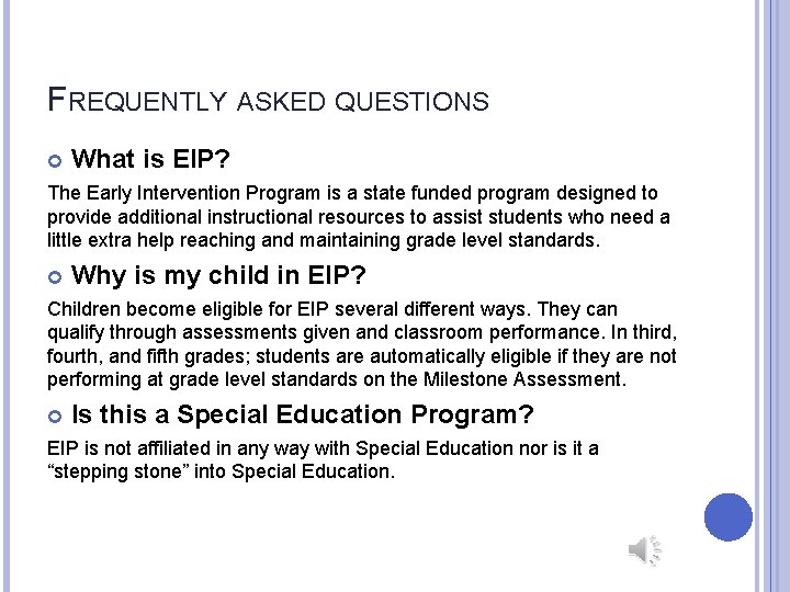FREQUENTLY ASKED QUESTIONS What is EIP? The Early Intervention Program is a state funded