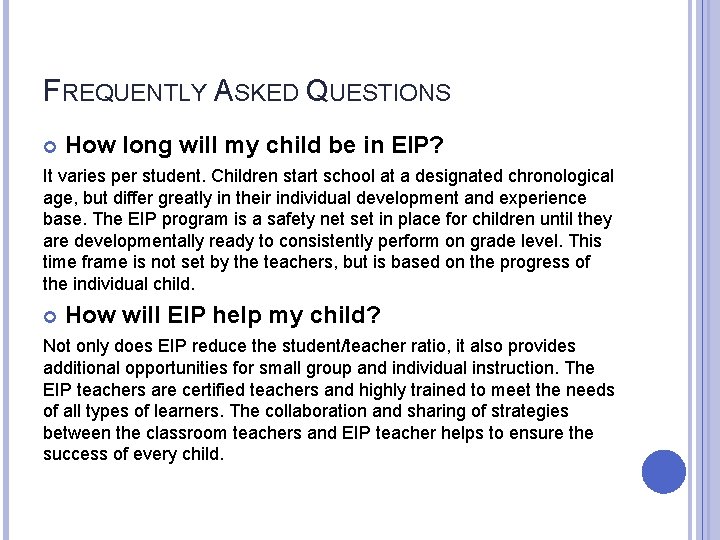 FREQUENTLY ASKED QUESTIONS How long will my child be in EIP? It varies per