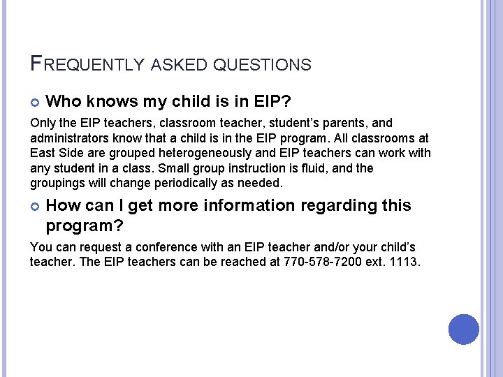 FREQUENTLY ASKED QUESTIONS Who knows my child is in EIP? Only the EIP teachers,