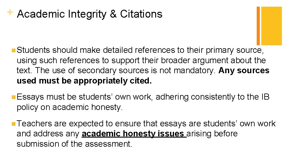 + Academic Integrity & Citations n Students should make detailed references to their primary