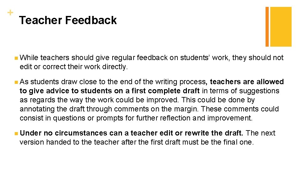 + Teacher Feedback n While teachers should give regular feedback on students’ work, they