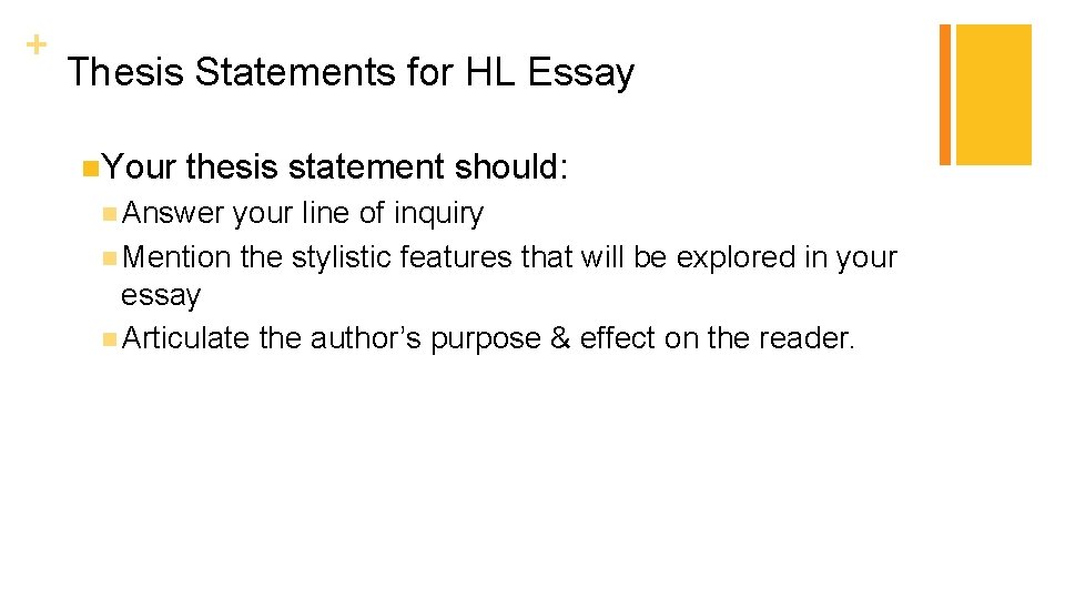 + Thesis Statements for HL Essay n. Your thesis statement should: n Answer your