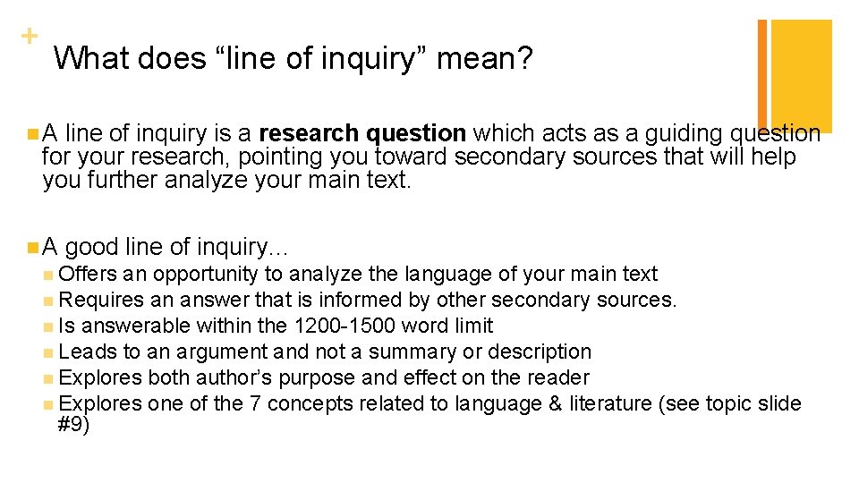 + What does “line of inquiry” mean? n. A line of inquiry is a