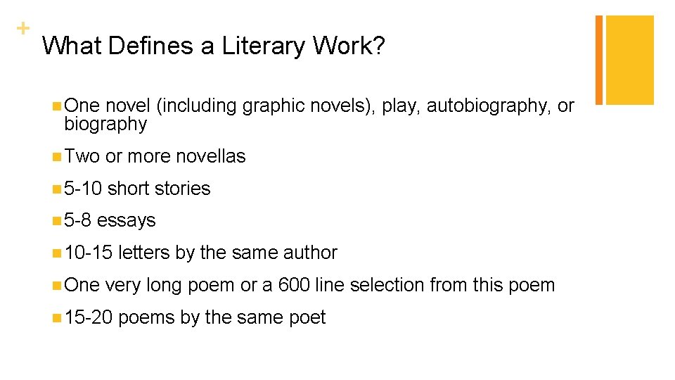 + What Defines a Literary Work? n One novel (including graphic novels), play, autobiography,