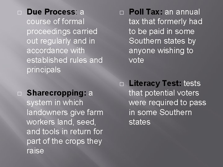 � � Due Process: a course of formal proceedings carried out regularly and in