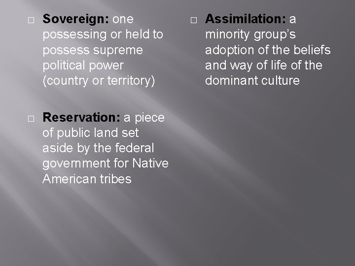 � Sovereign: one possessing or held to possess supreme political power (country or territory)