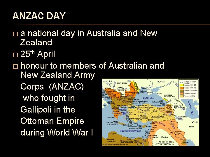 ANZAC DAY �a national day in Australia and New Zealand � 25 th April