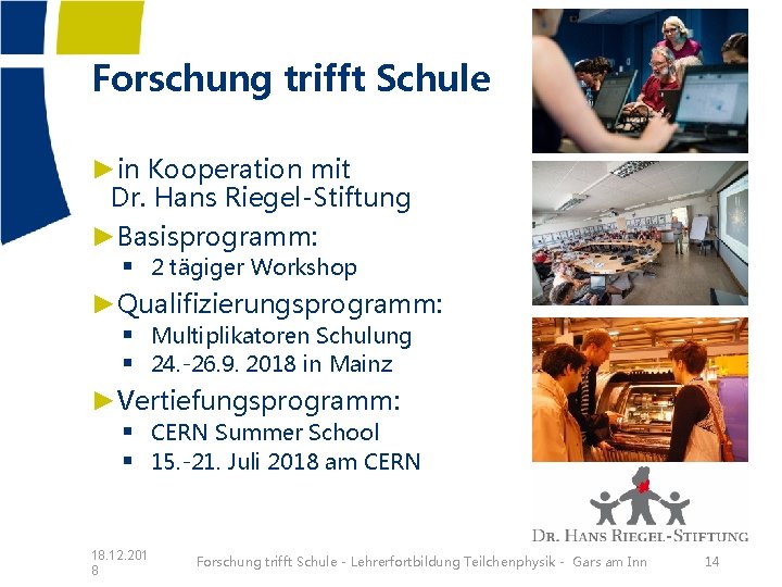 Forschung trifft Schule ►in Kooperation mit Dr. Hans Riegel-Stiftung ►Basisprogramm: § 2 tägiger Workshop