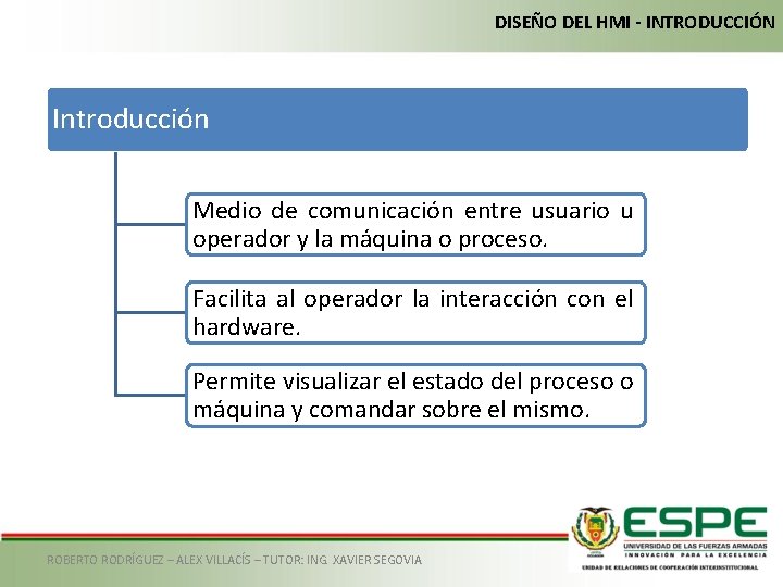 DISEÑO DEL HMI - INTRODUCCIÓN Introducción Medio de comunicación entre usuario u operador y