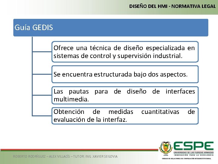 DISEÑO DEL HMI - NORMATIVA LEGAL Guía GEDIS Ofrece una técnica de diseño especializada