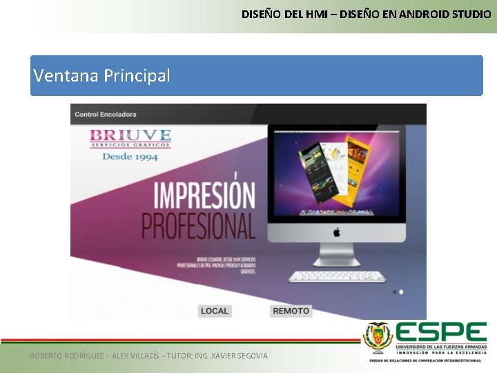 DISEÑO DEL HMI – DISEÑO EN ANDROID STUDIO Ventana Principal ROBERTO RODRÍGUEZ – ALEX