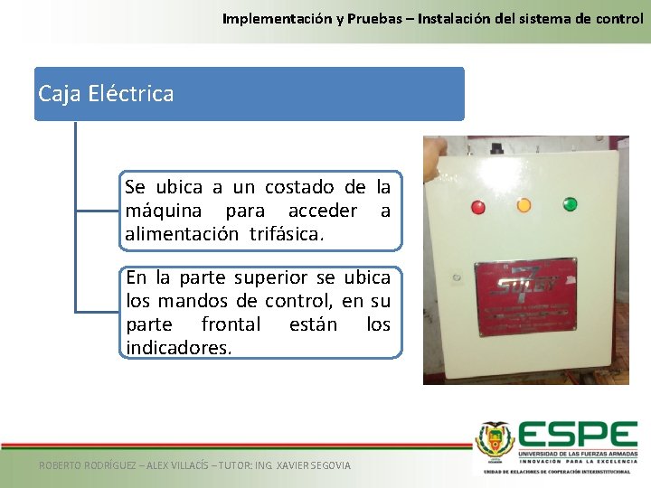 Implementación y Pruebas – Instalación del sistema de control Caja Eléctrica Se ubica a