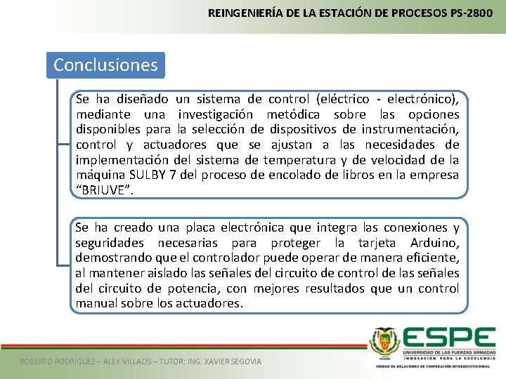 REINGENIERÍA DE LA ESTACIÓN DE PROCESOS PS-2800 Conclusiones Se ha diseñado un sistema de