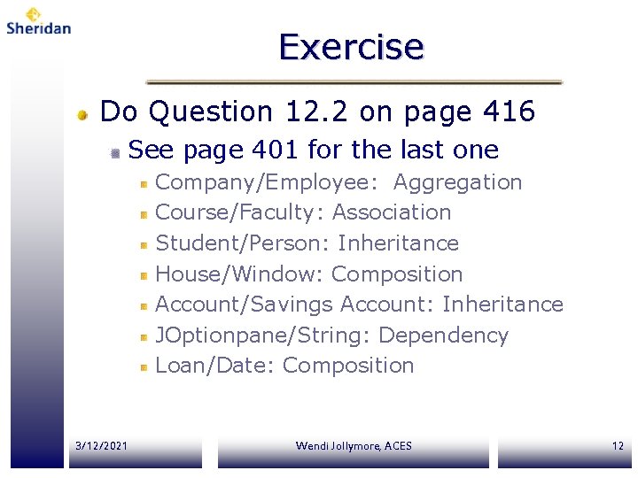 Exercise Do Question 12. 2 on page 416 See page 401 for the last Exercise Do Question 12. 2 on page 416 See page 401 for the last