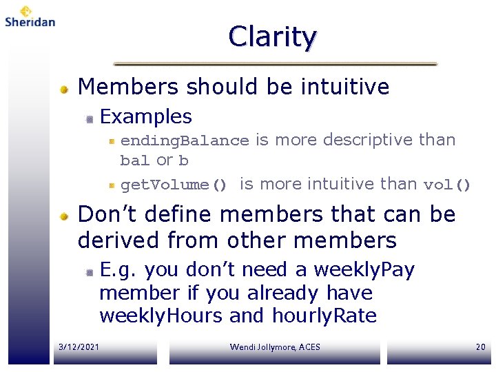 Clarity Members should be intuitive Examples ending. Balance is more descriptive than bal or Clarity Members should be intuitive Examples ending. Balance is more descriptive than bal or