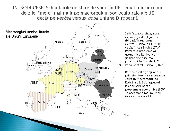INTRODUCERE: Schimbările de stare de spirit în UE , în ultimii cinci ani de INTRODUCERE: Schimbările de stare de spirit în UE , în ultimii cinci ani de