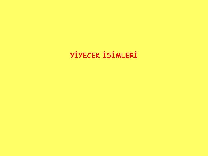 YİYECEK İSİMLERİ 