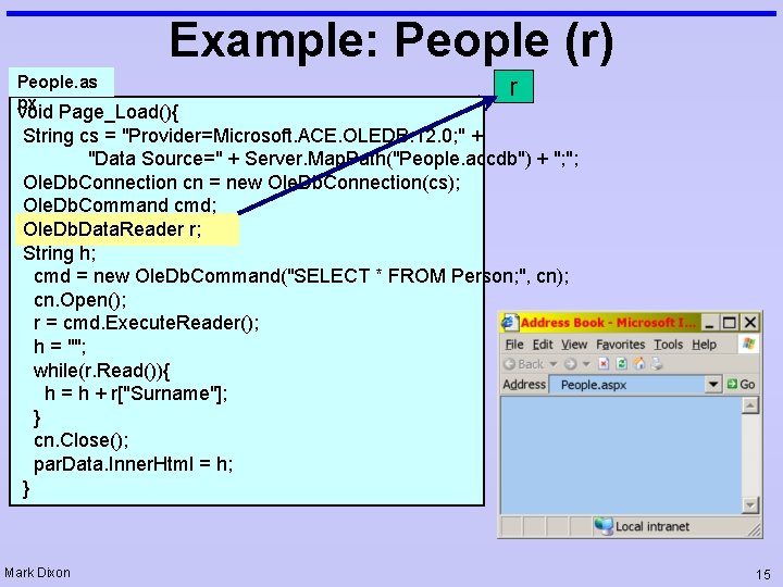 Example: People (r) People. as px r void Page_Load(){ String cs = "Provider=Microsoft. ACE.