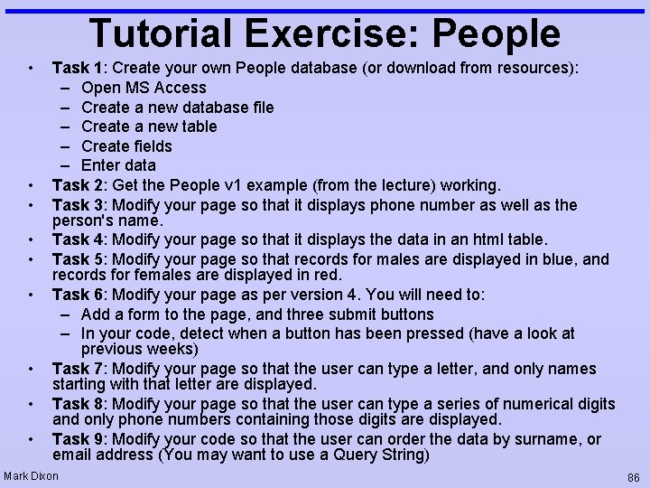 Tutorial Exercise: People • • • Task 1: Create your own People database (or