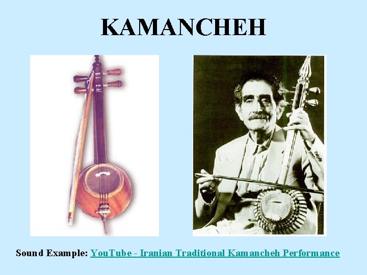 KAMANCHEH Sound Example: You. Tube - Iranian Traditional Kamancheh Performance 