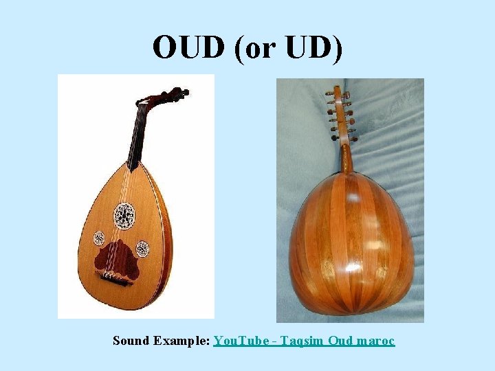 OUD (or UD) Sound Example: You. Tube - Taqsim Oud maroc 