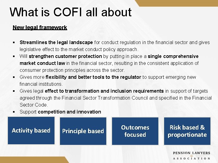 What is COFI all about New legal framework § Streamlines the legal landscape for