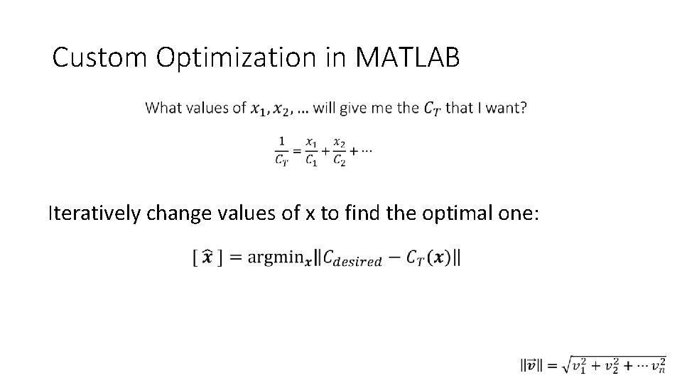 Custom Optimization in MATLAB • Iteratively change values of x to find the optimal Custom Optimization in MATLAB • Iteratively change values of x to find the optimal