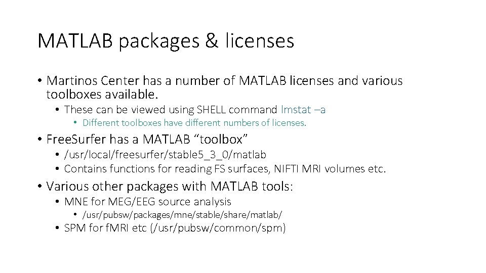 MATLAB packages & licenses • Martinos Center has a number of MATLAB licenses and MATLAB packages & licenses • Martinos Center has a number of MATLAB licenses and