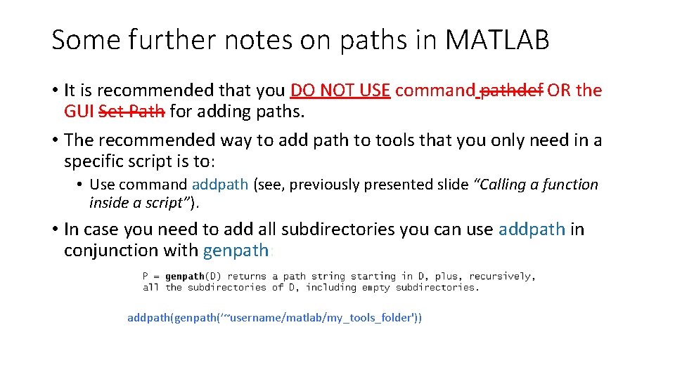 Some further notes on paths in MATLAB • It is recommended that you DO Some further notes on paths in MATLAB • It is recommended that you DO