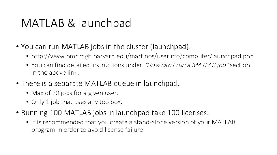 MATLAB & launchpad • You can run MATLAB jobs in the cluster (launchpad): • MATLAB & launchpad • You can run MATLAB jobs in the cluster (launchpad): •