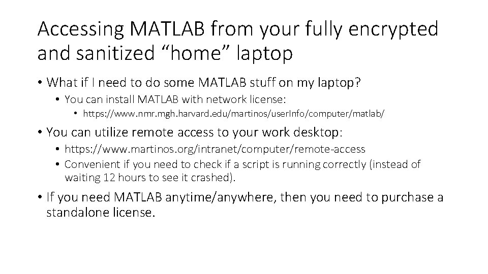 Accessing MATLAB from your fully encrypted and sanitized “home” laptop • What if I Accessing MATLAB from your fully encrypted and sanitized “home” laptop • What if I