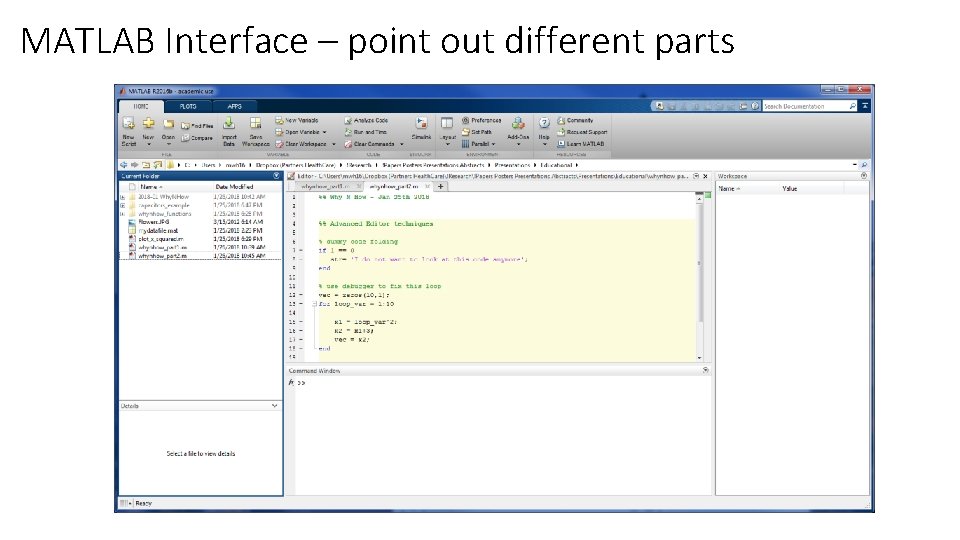 MATLAB Interface – point out different parts MATLAB Interface – point out different parts