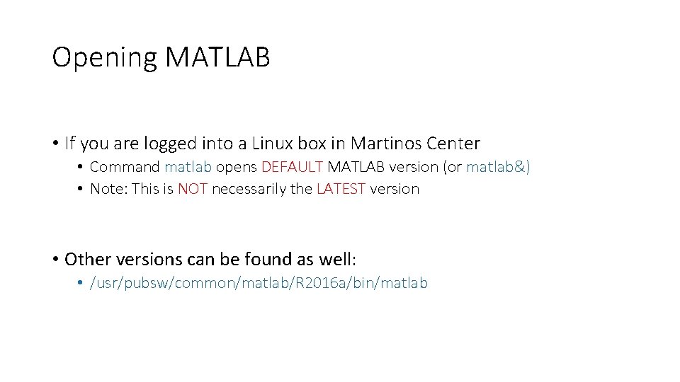 Opening MATLAB • If you are logged into a Linux box in Martinos Center Opening MATLAB • If you are logged into a Linux box in Martinos Center