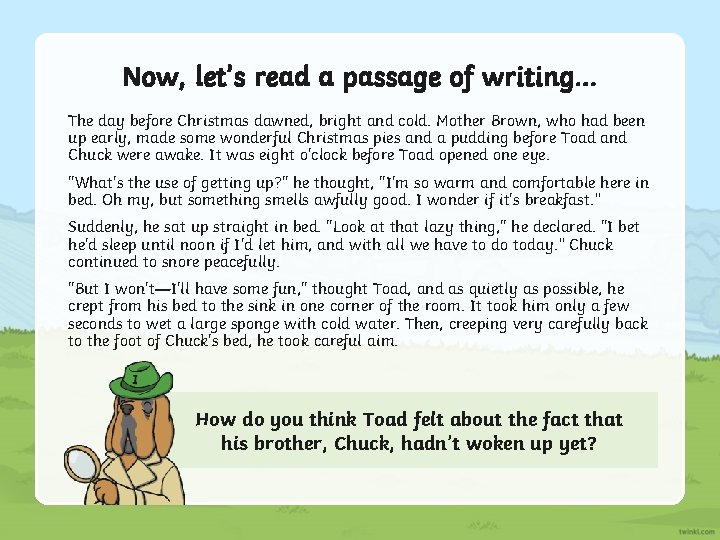 Now, let’s read a passage of writing… The day before Christmas dawned, bright and Now, let’s read a passage of writing… The day before Christmas dawned, bright and