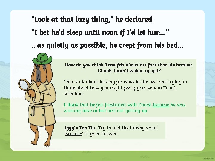 "Look at that lazy thing, " he declared. "I bet he'd sleep until noon "Look at that lazy thing, " he declared. "I bet he'd sleep until noon