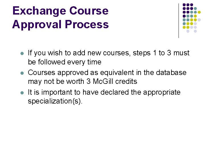 Exchange Course Approval Process l l l If you wish to add new courses,