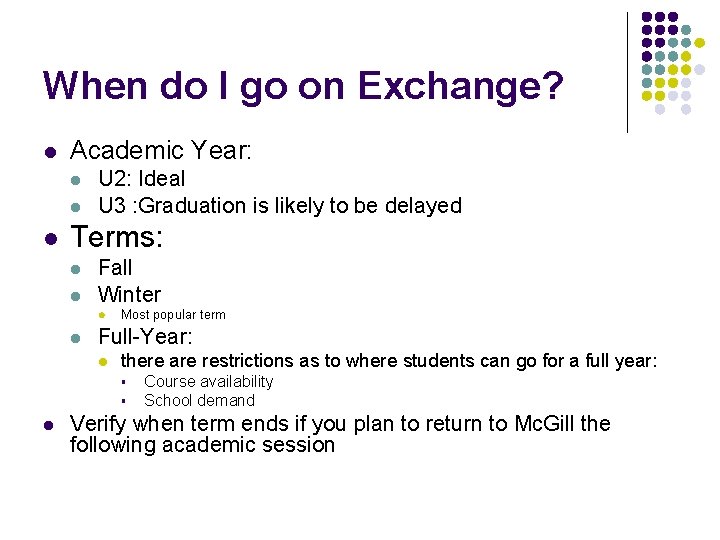 When do I go on Exchange? l Academic Year: l l l U 2: