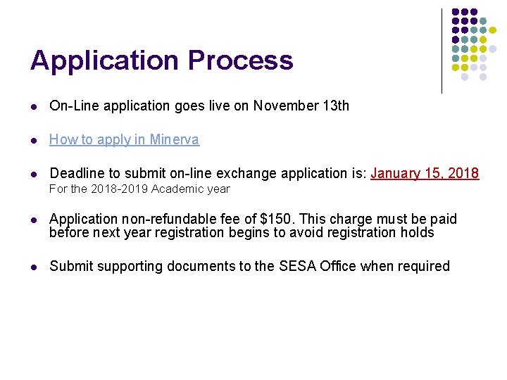 Application Process l On-Line application goes live on November 13 th l How to