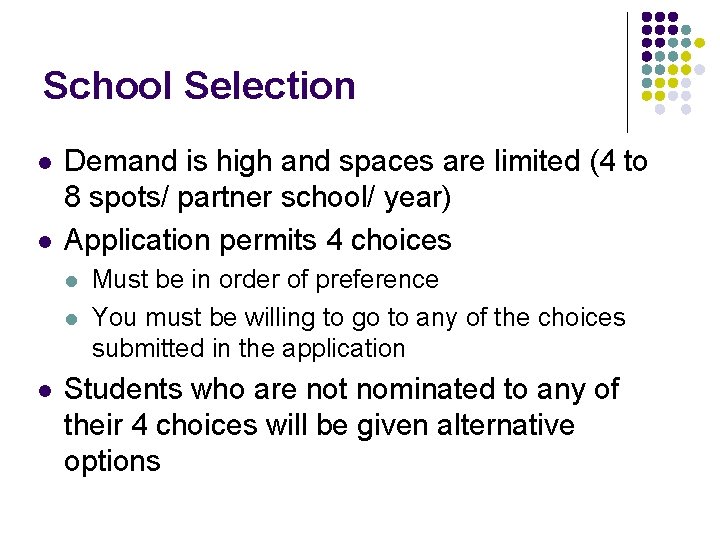 School Selection l l Demand is high and spaces are limited (4 to 8