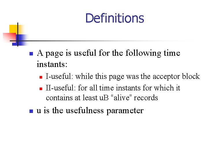 Definitions n A page is useful for the following time instants: n n n