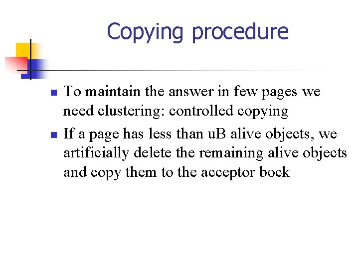 Copying procedure n n To maintain the answer in few pages we need clustering: