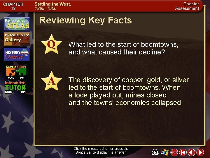 Reviewing Key Facts What led to the start of boomtowns, and what caused their